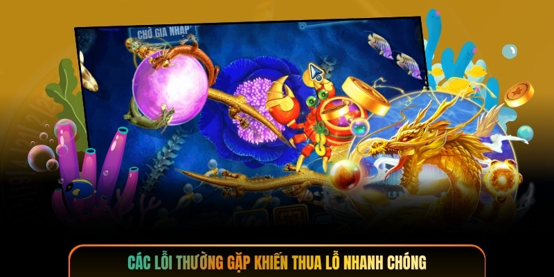 Các lỗi thường gặp khiến thua lỗ nhanh chóng