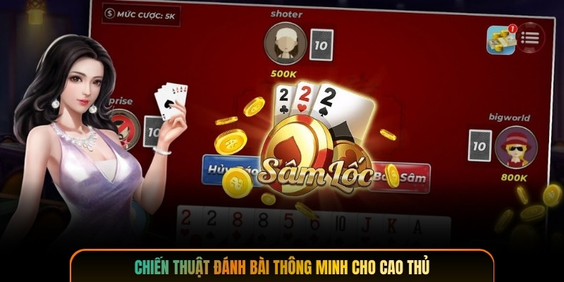 Chiến thuật đánh bài thông minh cho cao thủ