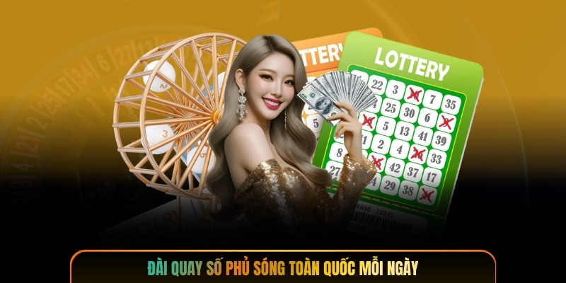 Đài quay số phủ sóng toàn quốc mỗi ngày