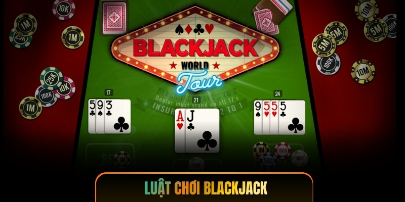 Luật Chơi Blackjack - Bí Quyết Chiến Thắng Từ Cao Thủ TG88